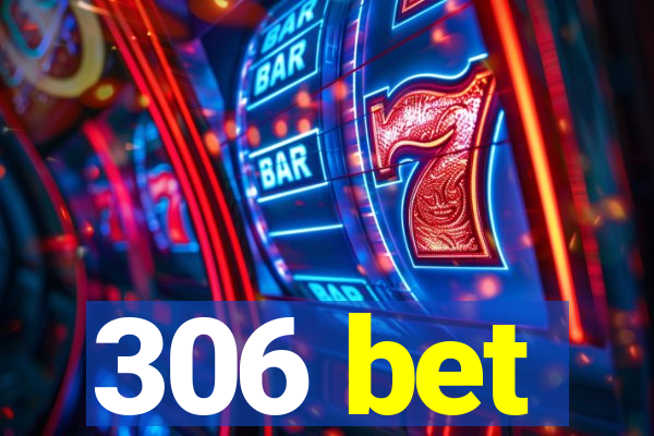 306 bet